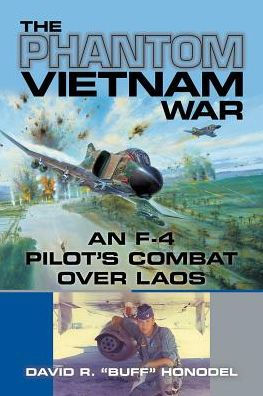 The Phantom Vietnam War: An F-4 Pilot's Combat over Laos