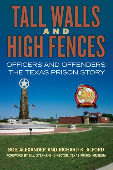 Tall Walls and High Fences: Officers and Offenders, the Texas Prison Story