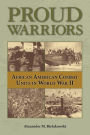 Proud Warriors: African American Combat Units in World War II