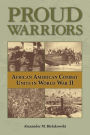 Proud Warriors: African American Combat Units in World War II