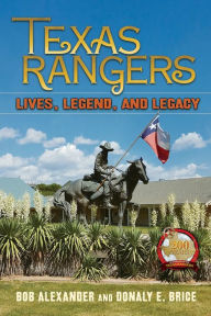 Title: Texas Rangers: Lives, Legend, and Legacy, Author: Bob Alexander