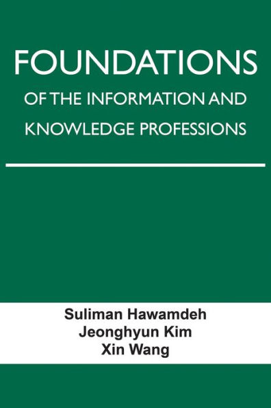 Foundations of the Information and Knowledge Professions