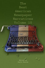 Free ebooks download for mobile The Best American Newspaper Narratives, Volume 10 9781574419139 by Gayle Reaves