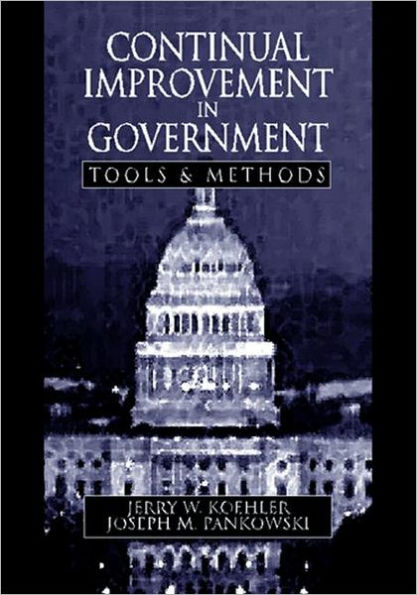 Continual Improvement in Government Tools and Methods / Edition 1