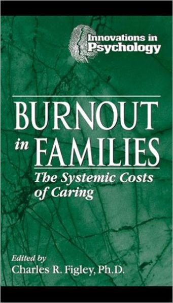 Burnout in Families: The Systemic Costs of Caring