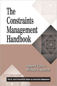 Title: The Constraints Management Handbook / Edition 1, Author: III Cox