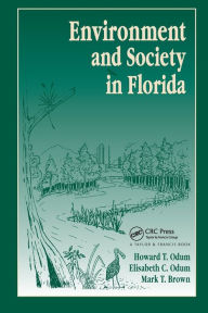 Title: Environment and Society in Florida / Edition 1, Author: Howard T. Odum