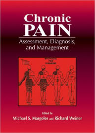 Title: Chronic Pain: Assessment, Diagnosis, and Management / Edition 1, Author: Michael Margoles