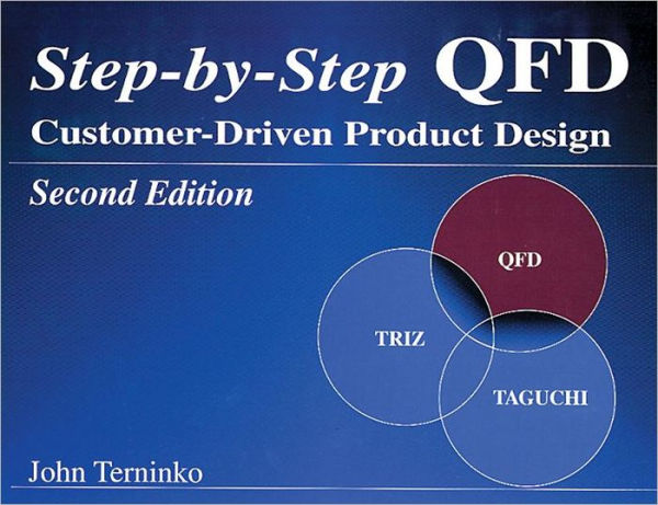 Step-by-Step QFD: Customer-Driven Product Design, Second Edition / Edition 2