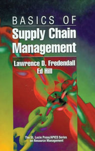 Title: Basics of Supply Chain Management / Edition 1, Author: Lawrence D. Fredendall