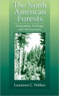 The North American Forests: Geography, Ecology, and Silviculture / Edition 1