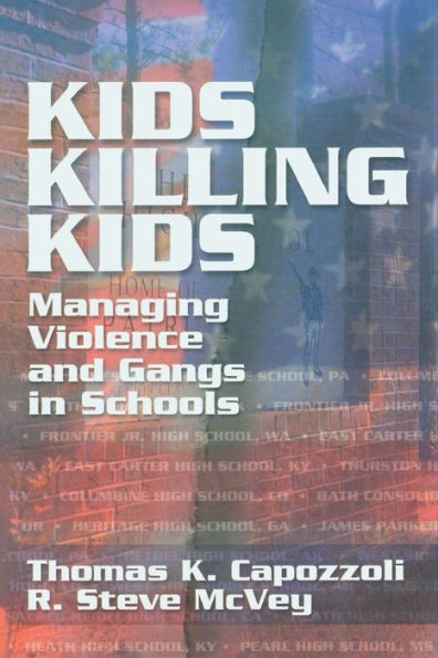 Kids Killing Kids: Managing Violence and Gangs in Schools / Edition 1