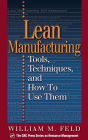 Lean Manufacturing: Tools, Techniques, and How to Use Them / Edition 1