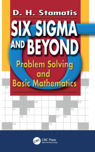 Title: Six Sigma and Beyond: Problem Solving and Basic Mathematics, Volume II, Author: D.H. Stamatis