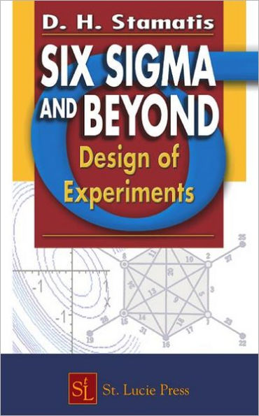 Six Sigma and Beyond: Design of Experiments, Volume V / Edition 1