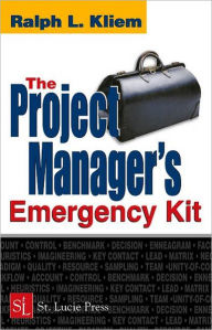 Title: The Project Manager's Emergency Kit / Edition 1, Author: PMP Kliem