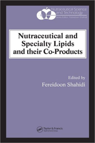 Nutraceutical and Specialty Lipids and their Co-Products / Edition 1