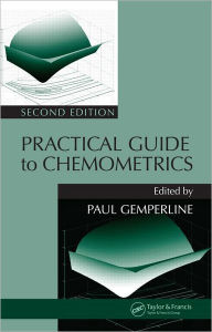 Title: Practical Guide To Chemometrics / Edition 2, Author: Paul Gemperline