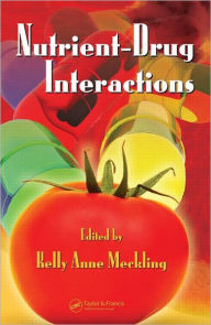 Title: Nutrient-Drug Interactions / Edition 1, Author: Kelly Anne Meckling