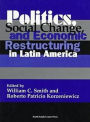 Politics, Social Change and Economic Restructuring in Latin America / Edition 1