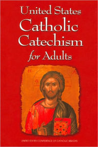 Title: United States Catholic Catechism for Adults, Author: United States Conference of Catholic Bishops