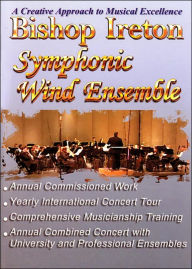 Title: Bishop Ireton Symphonic Wind Ensemble: A Creative Approach to Musical Excellence, Author: Hal Leonard Corp.