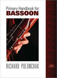 Title: Primary Handbook for Bassoon / Edition 1, Author: Garwood Whaley