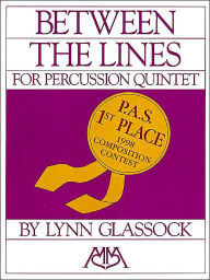 Title: Between the Lines for Percussion Quintet: (difficult), Author: Lynn Glassock