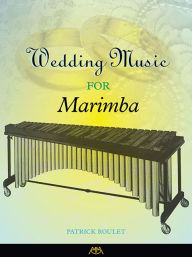 Title: Wedding Music for Marimba, Author: Patrick Roulet