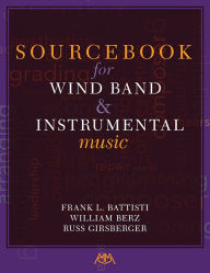 Title: Sourcebook for Wind Band and Instrumental Music, Author: Frank L. Battisti