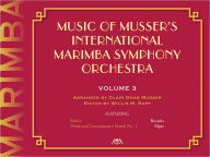 Title: Music of Musser's International Marimba Symphony Orchestra: Volume 3, Author: Clair Omar Musser