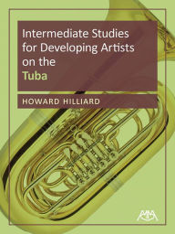 Title: Intermediate Studies for Developing Artists on Tuba, Author: Howard Hilliard