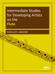 Title: Intermediate Studies for Developing Artists on the Flute, Author: Shelley Jagow