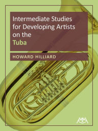 Title: Intermediate Studies for Developing Artists on Tuba, Author: Howard Hilliard