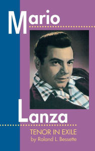 Title: Mario Lanza: Tenor in Exile, Author: Mario Lanza