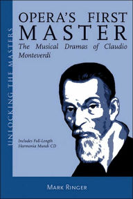 Title: Opera's First Master: Unlocking the Masters, No. 8, Author: Mark Ringer