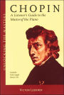 Chopin - A Listener's Guide to the Master of the Piano: Unlocking the Masters Series