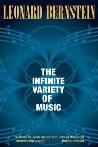 Title: The Infinite Variety of Music, Author: Leonard Bernstein