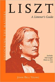Title: Liszt: A Listener's Guide, Author: John Bell Young
