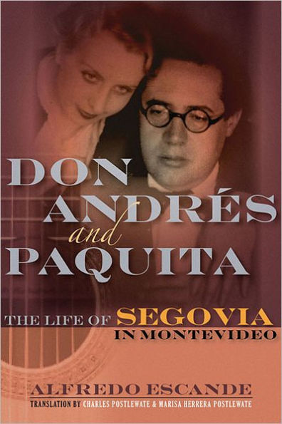 Don Andres and Paquita: The Life of Segovia in Montevideo