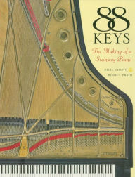 Title: 88 Keys: The Making of a Steinway Piano, Author: Miles Chapin