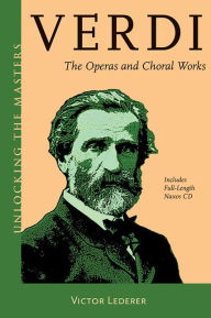 Title: Verdi: The Operas and Choral Works, Author: Victor Lederer