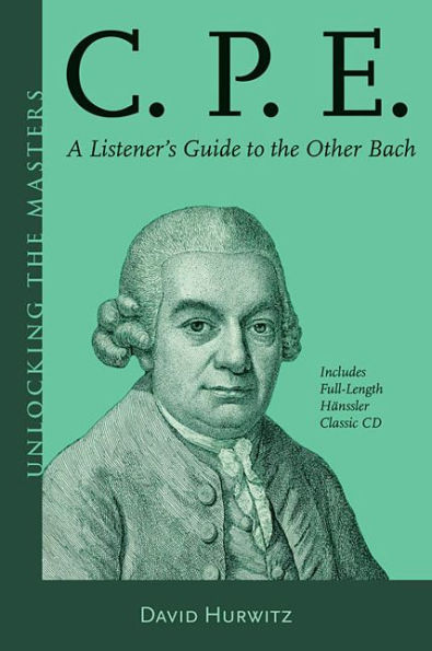 C.P.E.: A Listener's Guide to the Other Bach