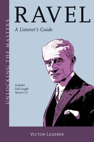 Title: Ravel: A Listener's Guide, Author: Victor Lederer