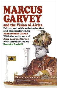 Title: Marcus Garvey and the Vision of Africa, Author: John Henrik Clarke