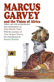 Title: Marcus Garvey and the Vision of Africa, Author: John Henrik Clarke