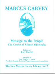 Title: Message to the People: The Course in of African Philosophy, Author: Tony Martin