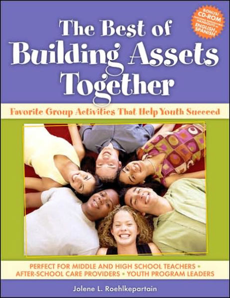 Best of Building Assets Together: Favorite Group Activities That Help Youth Succeed