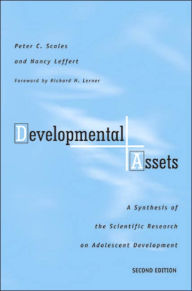 Title: Developmental Assets: A Synthesis of the Scientific Research on Adolescent Development / Edition 2, Author: Peter C. Scales