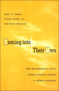 Title: Coming into Their Own: How Developmental Assets Promote Positive Growth in Middle Childhood, Author: Susan Wooten